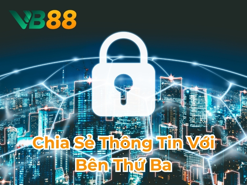 Chia sẻ thông tin với bên thứ ba